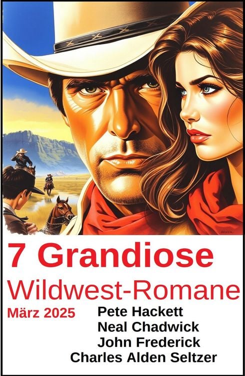Produktbild: 7 Grandiose Wildwest-Romane M&auml;rz 2025