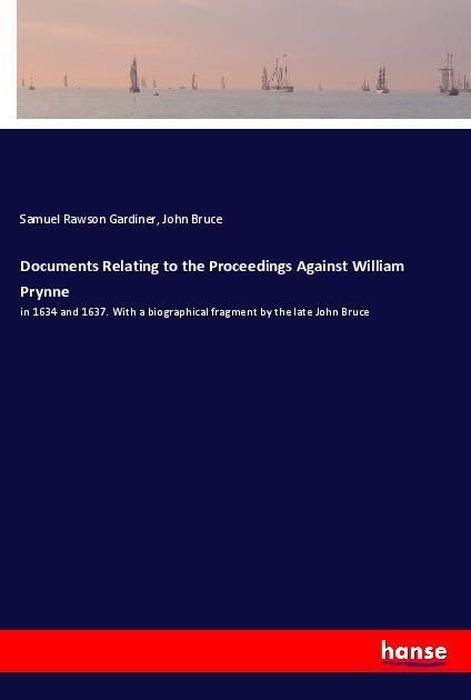 Produktbild: Documents Relating to the Proceedings Against William Prynne
