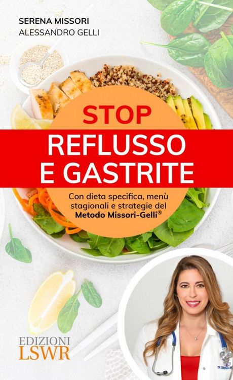 Produktbild: Stop reflusso e gastrite. Con dieta specifica, men&ugrave; stagionali e strategie del Metodo Missori-Gelli&reg;
