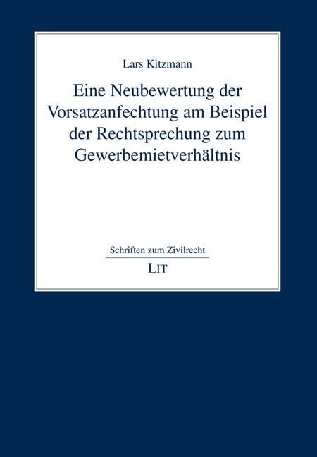 Produktbild: Kitzmann, L: Neubewertung der Vorsatzanfechtung am Beispiel