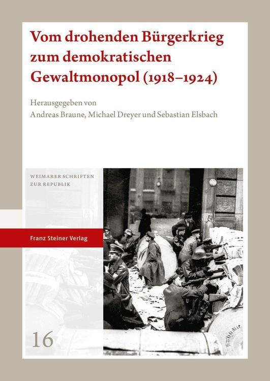Produktbild: Vom drohenden Bürgerkrieg zum demokratischen Gewaltmonopol (1918-1924)
