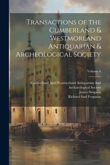Produktbild: Transactions of the Cumberland & Westmorland Antiquarian & Archeological Society; Volume 6