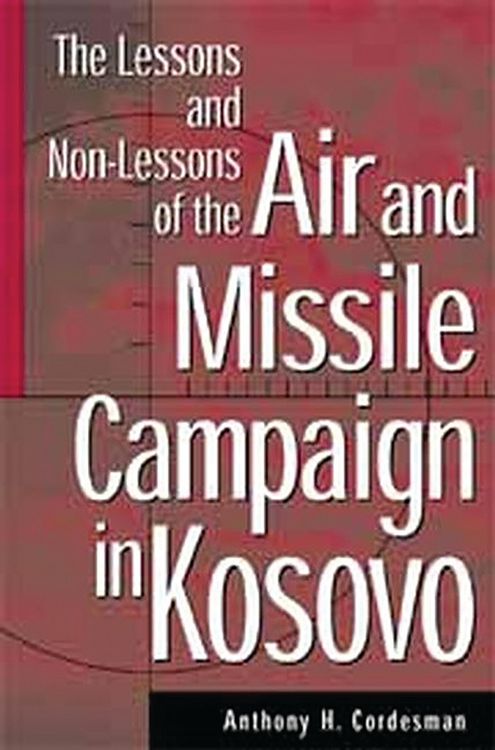 Produktbild: The Lessons and Non-Lessons of the Air and Missile Campaign in Kosovo