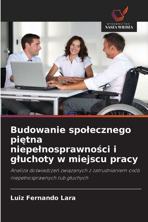Produktbild: Budowanie spolecznego pietna niepelnosprawnosci i gluchoty w miejscu pracy
