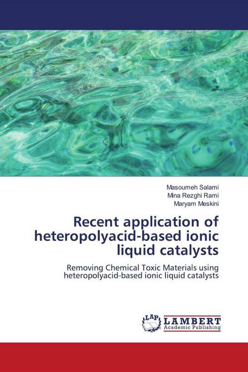 Produktbild: Recent application of heteropolyacid-based ionic liquid catalysts