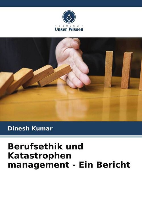 Produktbild: Berufsethik und Katastrophen management - Ein Bericht