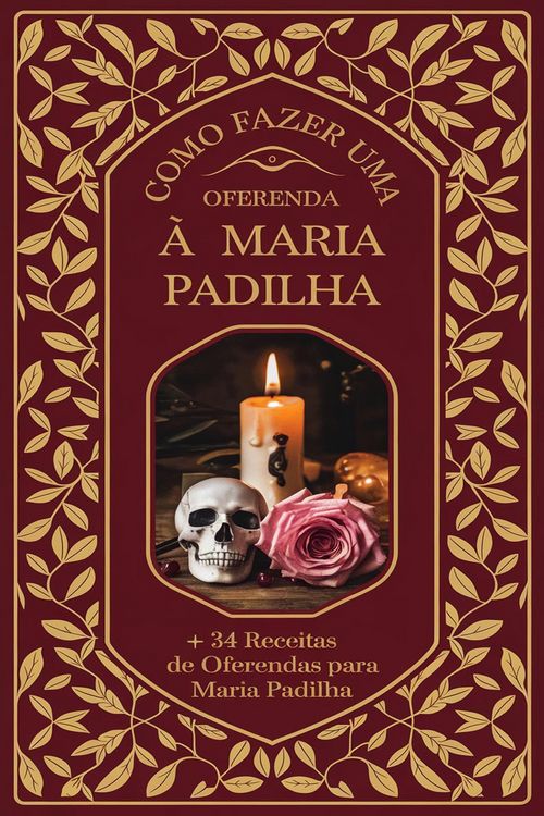 Produktbild: Como Fazer uma Oferenda &agrave; Maria Padilha + 34 Receitas de Oferendas para Maria Padilha