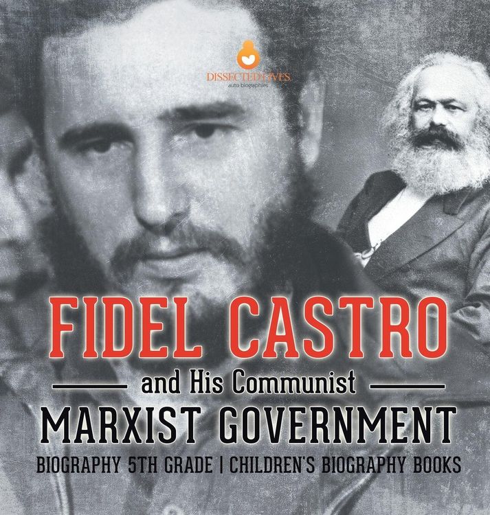 Produktbild: Fidel Castro and His Communist Marxist Government - Biography 5th Grade | Children's Biography Books