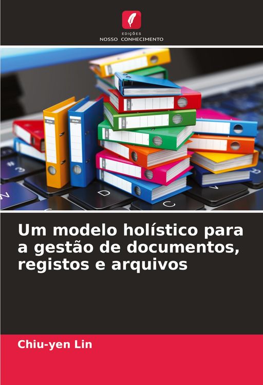 Produktbild: Um modelo hol&iacute;stico para a gest&atilde;o de documentos, registos e arquivos