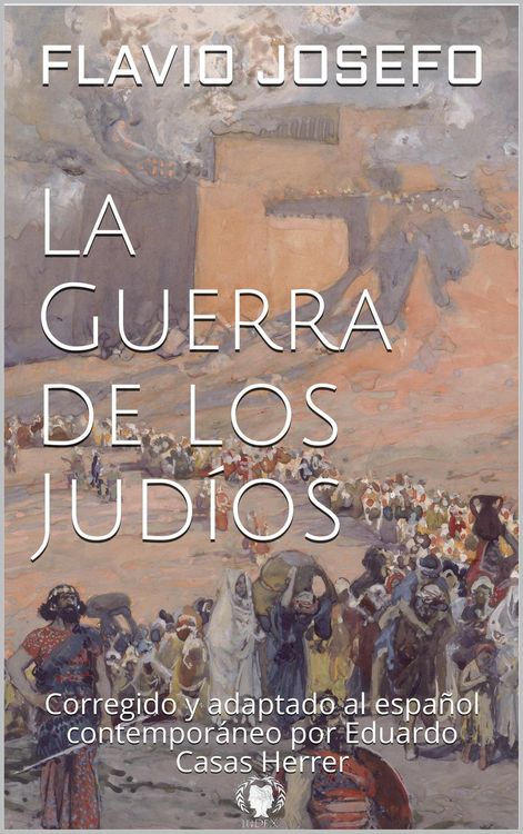 Produktbild: La Guerra de los Jud&iacute;os. Corregido y adaptado al espa&ntilde;ol contempor&aacute;neo