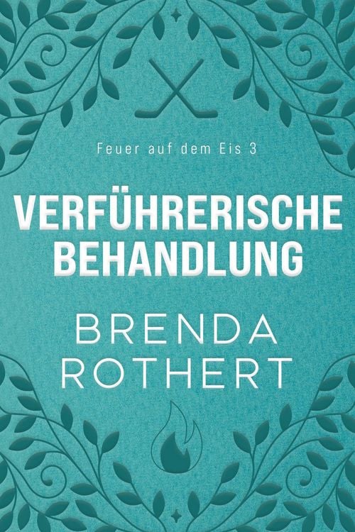 Produktbild: Verf&uuml;hrerische Behandlung (Feuer auf dem Eis, #3)