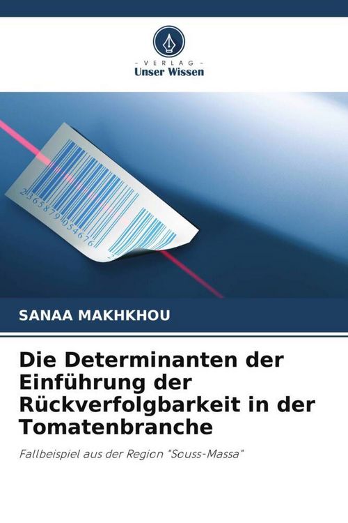 Produktbild: Die Determinanten der Einf&uuml;hrung der R&uuml;ckverfolgbarkeit in der Tomatenbranche