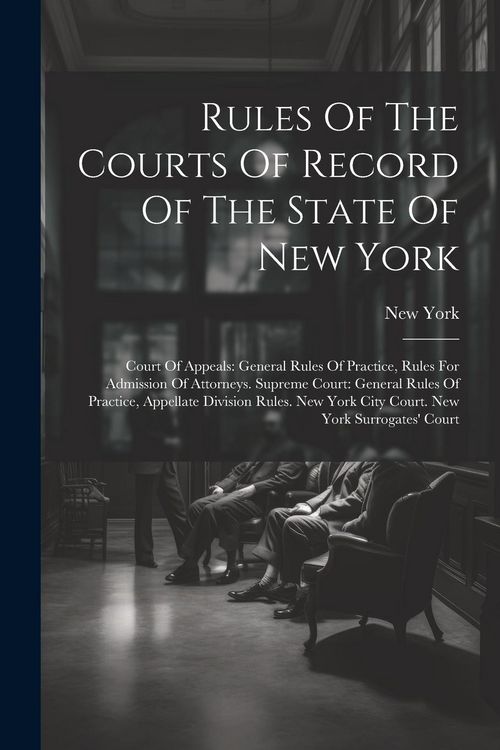 Produktbild: Rules Of The Courts Of Record Of The State Of New York