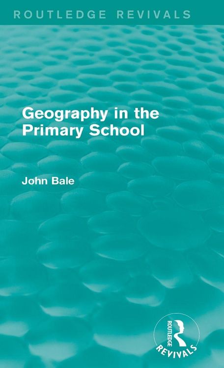 Produktbild: Geography in the Primary School (Routledge Revivals)