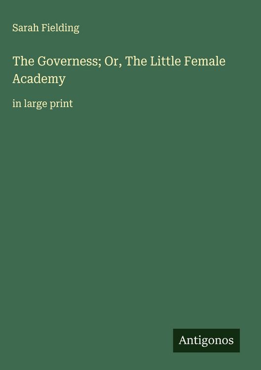Produktbild: The Governess; Or, The Little Female Academy