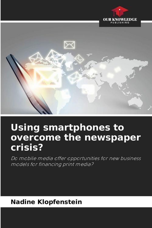 Produktbild: Using smartphones to overcome the newspaper crisis?