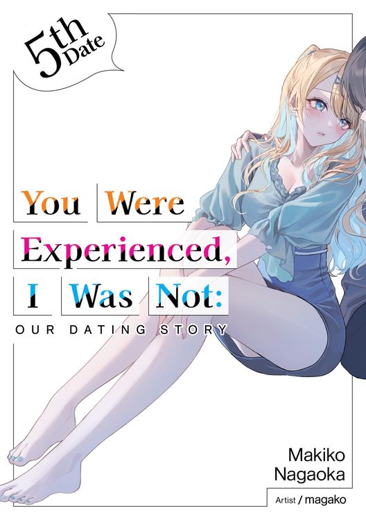 Produktbild: You Were Experienced, I Was Not: Our Dating Story 5th Date (Light Novel)