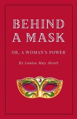 Produktbild: Behind a Mask, or A Woman's Power