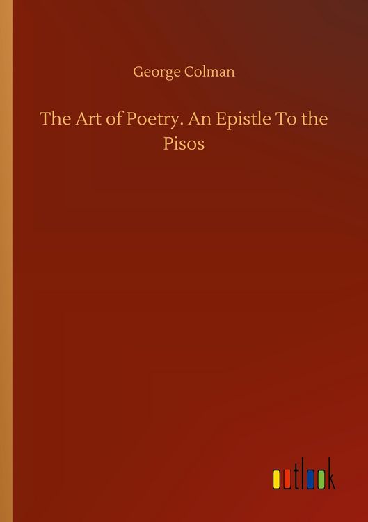 Produktbild: The Art of Poetry. An Epistle To the Pisos