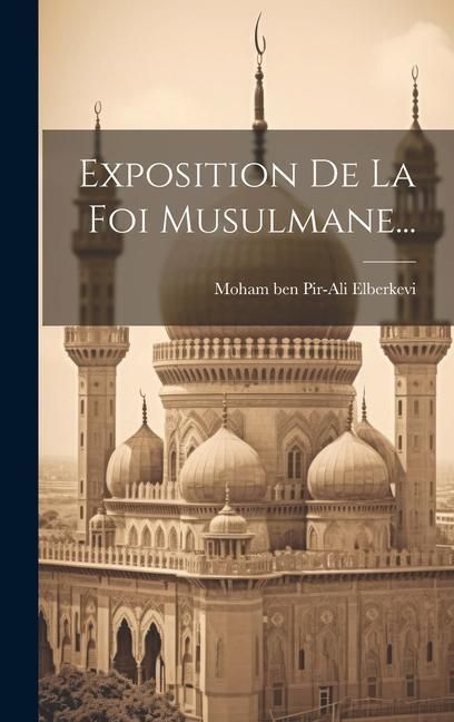 Produktbild: Exposition De La Foi Musulmane...