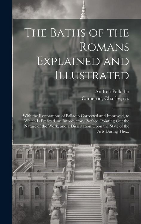 Produktbild: The Baths of the Romans Explained and Illustrated