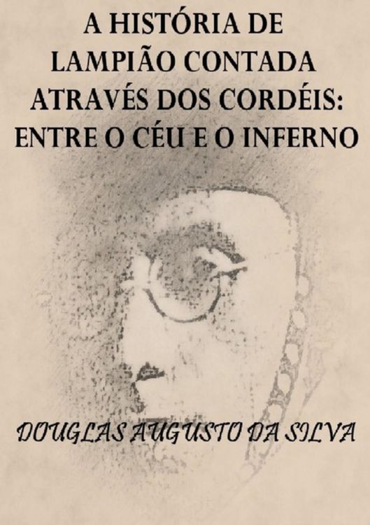 Produktbild: A Hist&oacute;ria De Lampi&atilde;o Contada Atrav&eacute;s Dos Cord&eacute;is