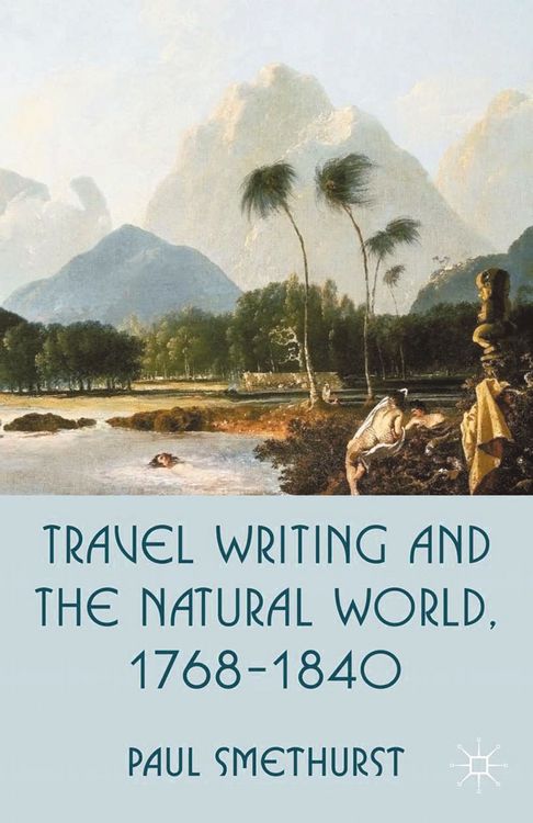 Produktbild: Travel Writing and the Natural World, 1768-1840