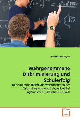 Produktbild: Kucur-Uysal, B: Wahrgenommene Diskriminierung und Schulerfol