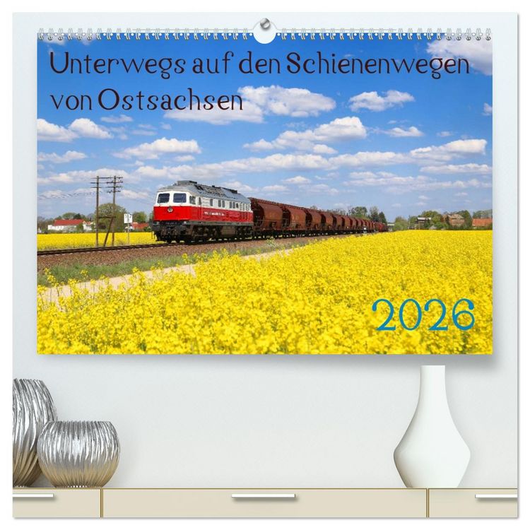 Produktbild: Unterwegs auf den Schienenwegen von Ostsachsen (hochwertiger Premium Wandkalender 2026 DIN A2 quer), Kunstdruck in Hochglanz