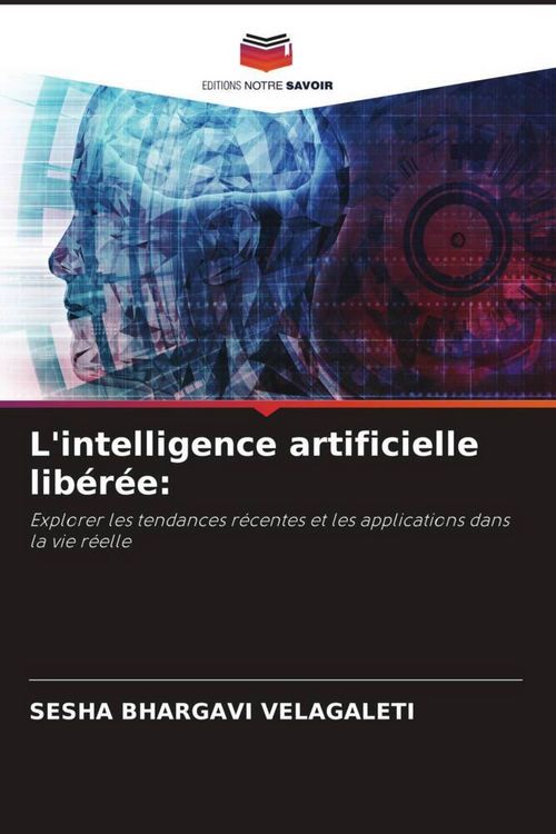 Produktbild: L'intelligence artificielle lib&eacute;r&eacute;e: