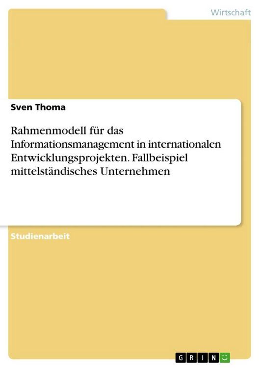 Produktbild: Rahmenmodell f&uuml;r das Informationsmanagement in internationalen Entwicklungsprojekten. Fallbeispiel mittelst&auml;ndisches Unternehmen