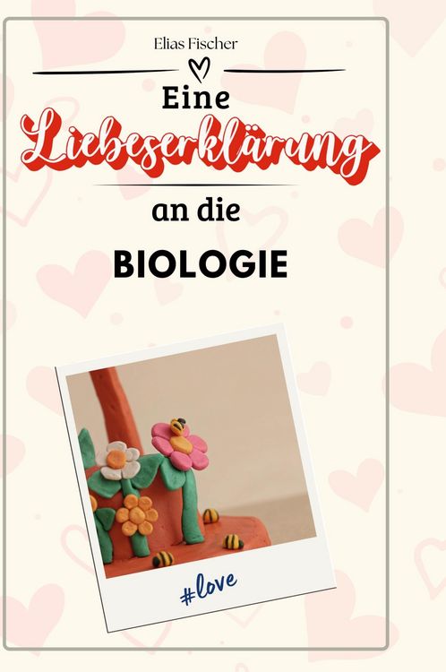 Produktbild: Eine Liebeserkl&auml;rung an die Biologie