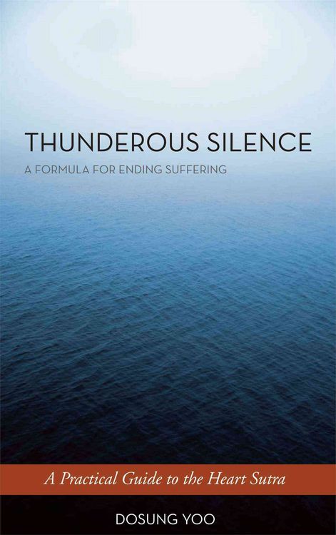Produktbild: Thunderous Silence: A Formula for Ending Suffering: A Practical Guide to the Heart Sutra
