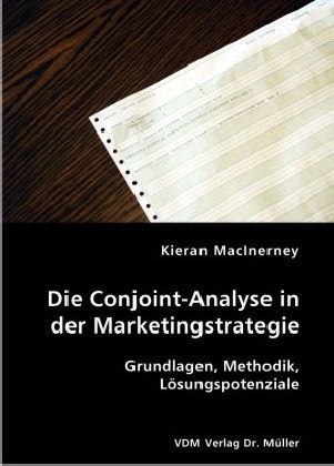 Produktbild: Die Conjoint-Analyse in der Marketingstrategie