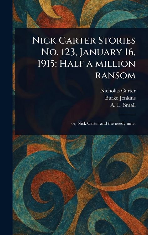 Produktbild: Nick Carter Stories No. 123, January 16, 1915