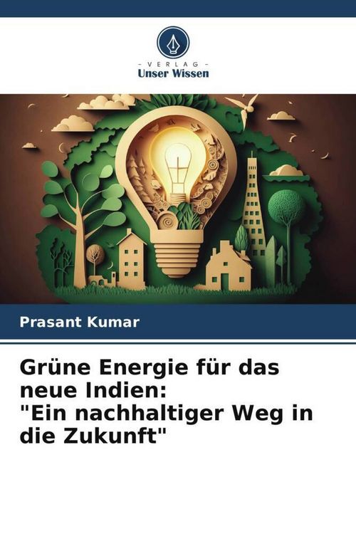 Produktbild: Gr&uuml;ne Energie f&uuml;r das neue Indien: "Ein nachhaltiger Weg in die Zukunft"