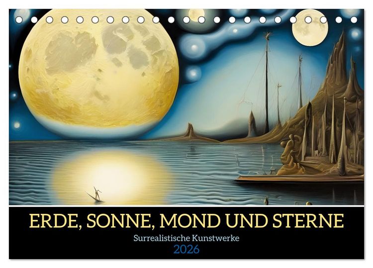 Produktbild: Erde, Sonne, Mond und Sterne Surrealistische Kunstwerke (Tischkalender 2026 DIN A5 quer), CALVENDO Monatskalender