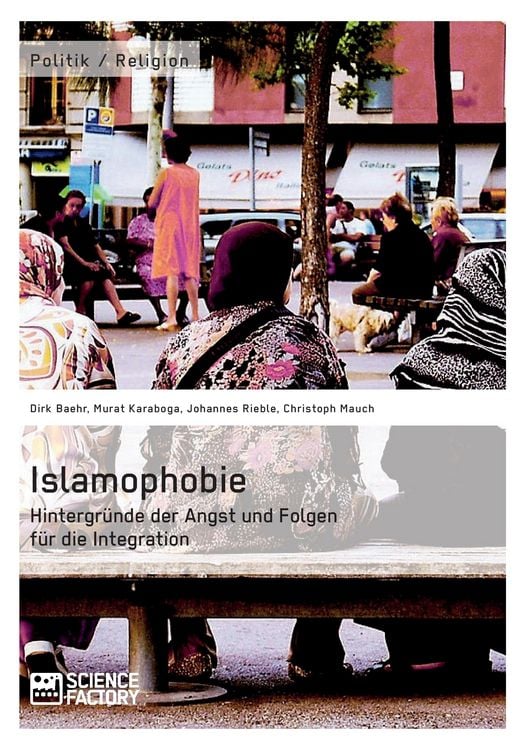Produktbild: Islamophobie. Hintergr&uuml;nde der Angst und Folgen f&uuml;r die Integration