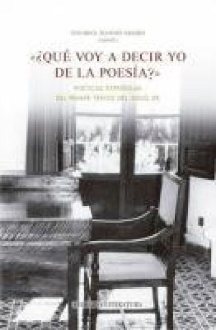 Produktbild: &iquest;Qu&eacute; voy a decir yo de la poes&iacute;a? : po&eacute;ticas espa&ntilde;olas del primer tercio del siglo XX