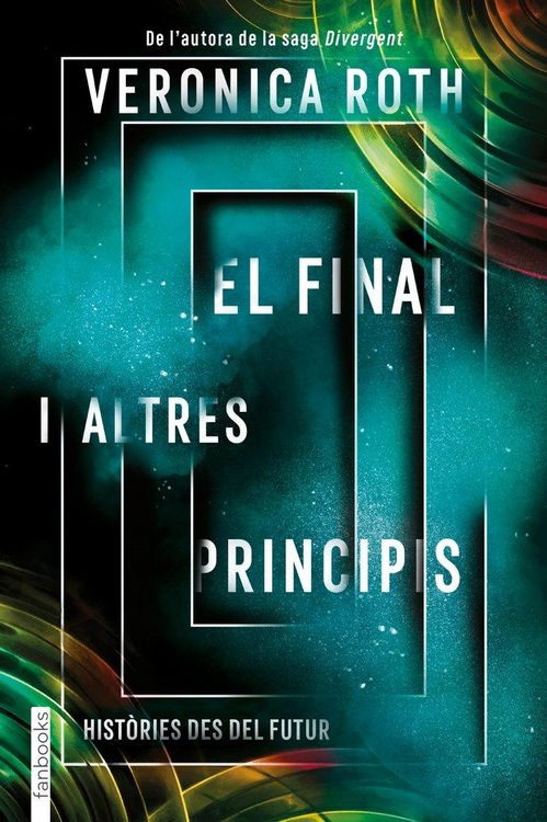Produktbild: El final i altres principis : hist&ograve;ries des del futur
