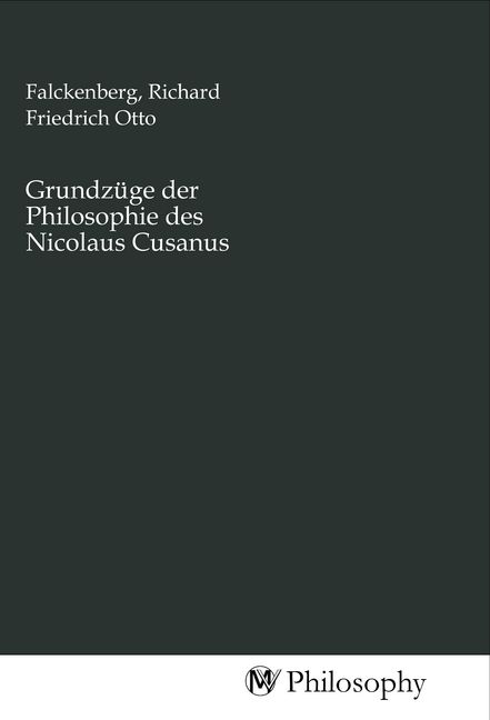 Produktbild: Grundz&uuml;ge der Philosophie des Nicolaus Cusanus
