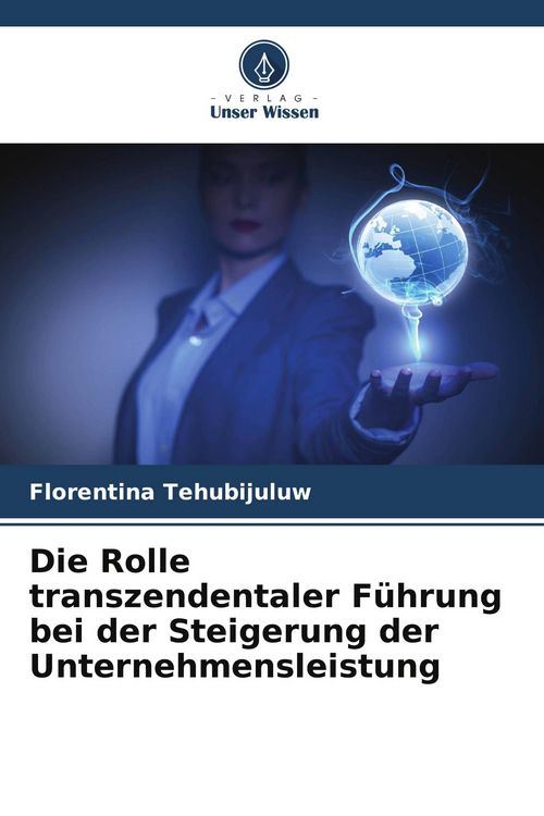Produktbild: Die Rolle transzendentaler F&uuml;hrung bei der Steigerung der Unternehmensleistung