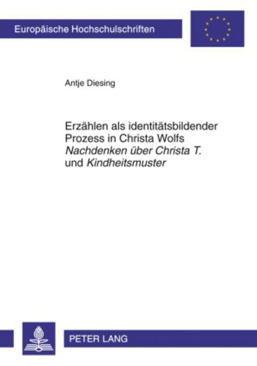 Produktbild: Erz&auml;hlen als identit&auml;tsbildender Prozess in Christa Wolfs &laquo;Nachdenken &uuml;ber Christa T.&raquo; und &laquo;Kindheitsmuster&raquo;