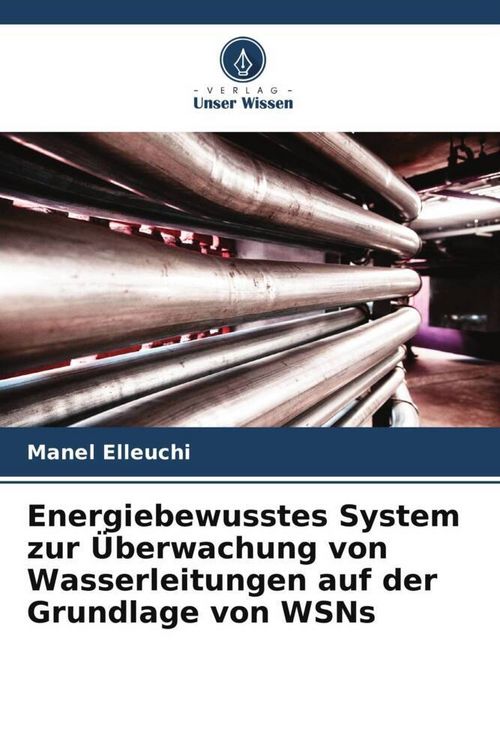 Produktbild: Energiebewusstes System zur &Uuml;berwachung von Wasserleitungen auf der Grundlage von WSNs