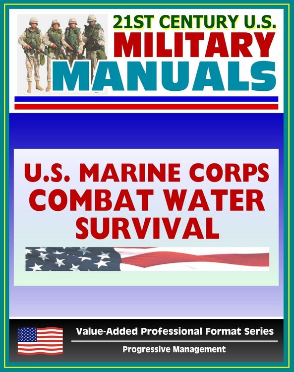 Produktbild: 21st Century U.S. Military Manuals: Marine Combat Water Survival, Water Rescues, Drowning Marine Corps Field Manual - FMFRP 0-13 (Value-Added Professi