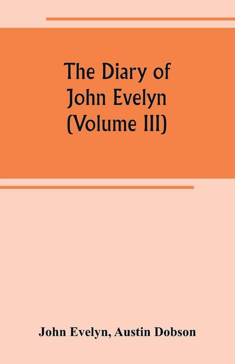 Produktbild: The diary of John Evelyn (Volume III)