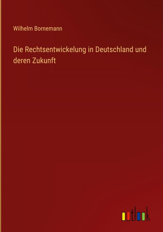 Produktbild: Die Rechtsentwickelung in Deutschland und deren Zukunft