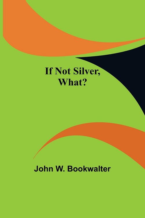 Produktbild: If Not Silver, What?