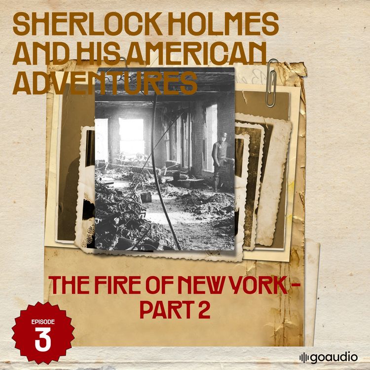 Produktbild: The Fire of New York - Part 2 (Sherlock Holmes and His American Adventures, Episode 3)
