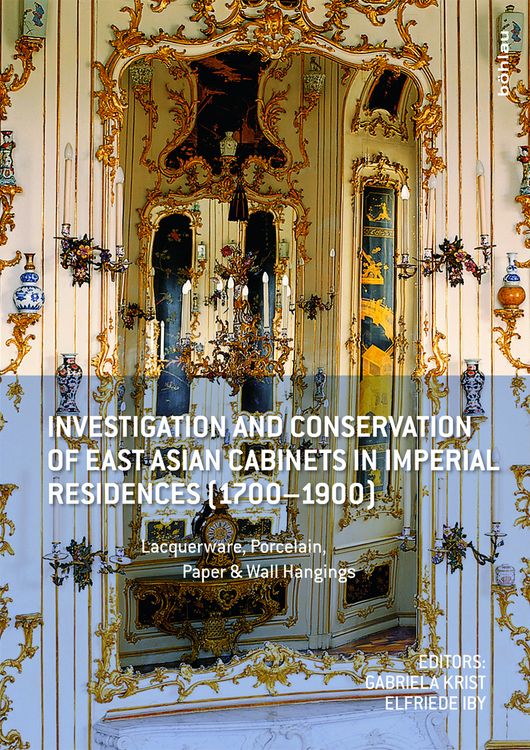 Produktbild: Investigation and Conservation of East Asian Cabinets in Imperial Residences (1700-1900)